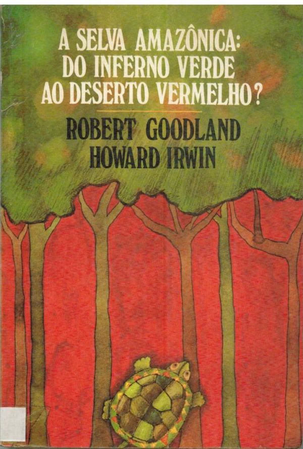 Selva Amazônica, A: Do Inferno Verde ao Deserto Vermelho